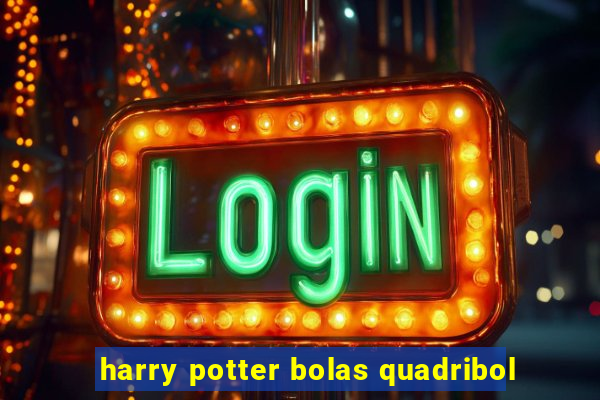 harry potter bolas quadribol